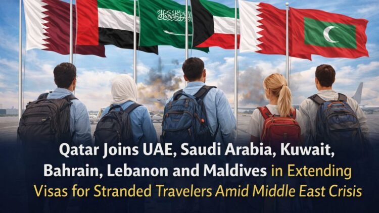 Qatar Joins UAE, Saudi Arabia, Kuwait, Bahrain, Lebanon and Maldives in Extending Visas for Stranded Travelers Amid Middle East Crisis